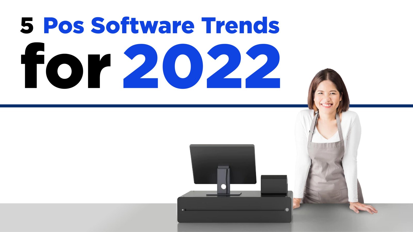 Title graphic reading "5 POS Software Trends for 2022" with an illustration of a smiling business owner in an apron standing behind a POS terminal and receipt printer.